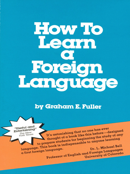 Title details for How to Learn a Foreign Language by Graham E. Fuller - Available